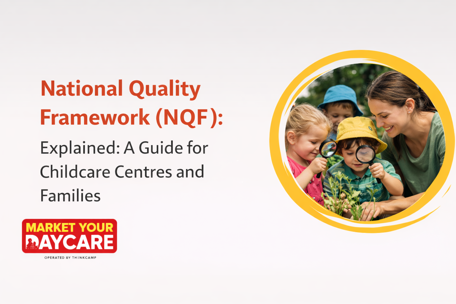National Quality Framework (NQF): What It Means for Your Centre and Families